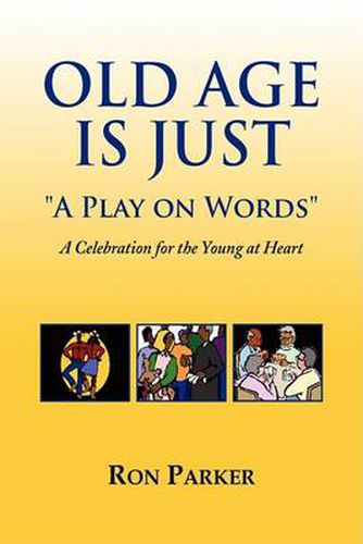 Cover image for Old Age is Just ''A Play on Words