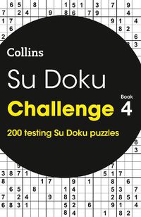 Cover image for Su Doku Challenge Book 4: 200 Su Doku Puzzles