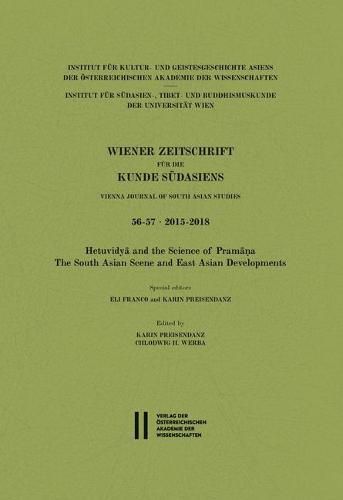 Cover image for Wiener Zeitschrift Fur Die Kunde Sudasiens - Vienna Journal of South Asian Studies 56-57 - 2015-2018: Hetuvidya and the Science of Pramana. the South Asian Scene and East Asian Developments