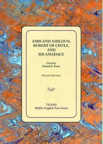 Amis and Amiloun, Robert of Cisyle, and Sir Amadace: Second edition