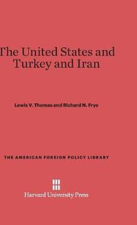 Cover image for The United States and Turkey and Iran