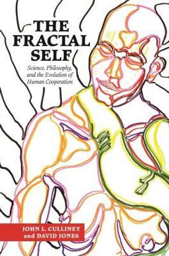 Cover image for The Fractal Self: Science, Philosophy, and the Evolution of Human Cooperation