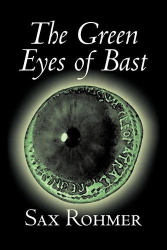 Cover image for The Green Eyes of Bast by Sax Rohmer, Fiction, Action & Adventure