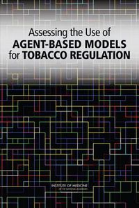 Cover image for Assessing the Use of Agent-Based Models for Tobacco Regulation