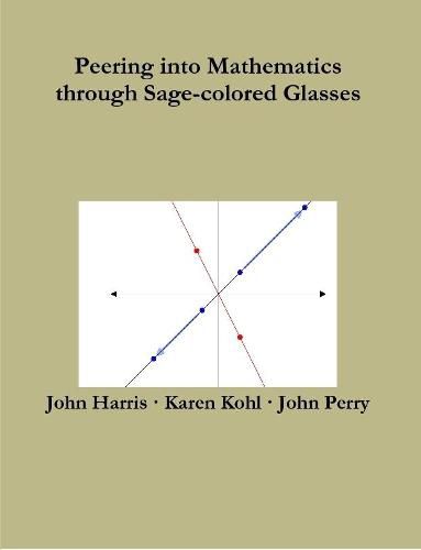 Cover image for Peering into Mathematics Through Sage-Colored Glasses