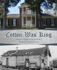 Cover image for Cotton Was King: Franklin - Colbert