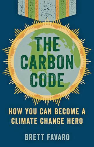 Cover image for The Carbon Code: How You Can Become a Climate Change Hero