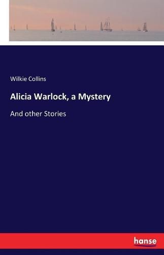 Cover image for Alicia Warlock, a Mystery: And other Stories