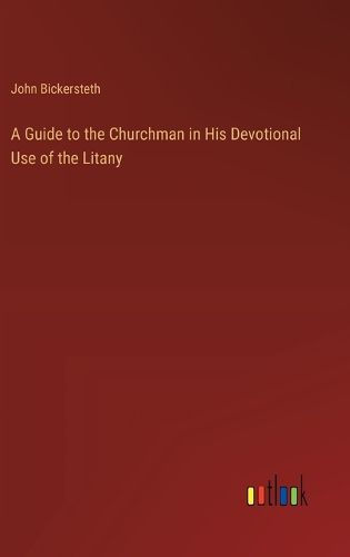 Cover image for A Guide to the Churchman in His Devotional Use of the Litany