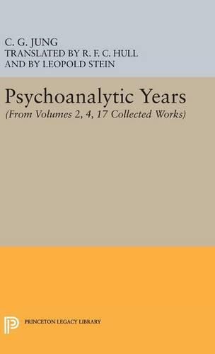 Psychoanalytic Years: (From Vols. 2, 4, 17 Collected Works)