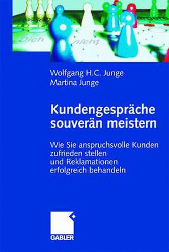 Cover image for Kundengesprache souveran meistern: Wie Sie anspruchsvolle Kunden zufrieden stellen und Reklamationen erfolgreich behandeln