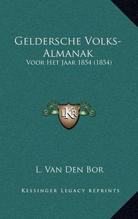 Cover image for Geldersche Volks-Almanak: Voor Het Jaar 1854 (1854)