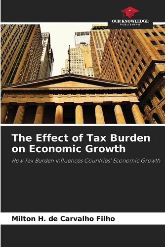 Cover image for The Effect of Tax Burden on Economic Growth