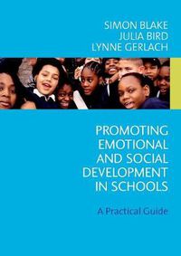 Cover image for Promoting Emotional and Social Development in Schools: A Practical Guide