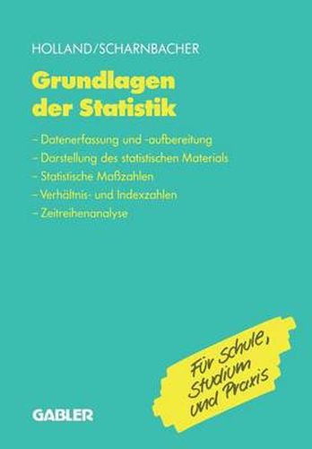 Cover image for Grundlagen Der Statistik: Datenerfassung Und -Aufbereitung, Darstellung Des Statistischen Materials, Statistische Masszahlen, Verhaltnis- Und Indexzahlen, Zeitreihenanalyse