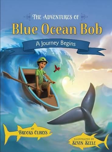 Cover image for The Adventures of Blue Ocean Bob: A Journey Begins