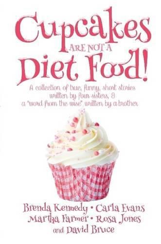 Cover image for Cupcakes are Not a Diet Food