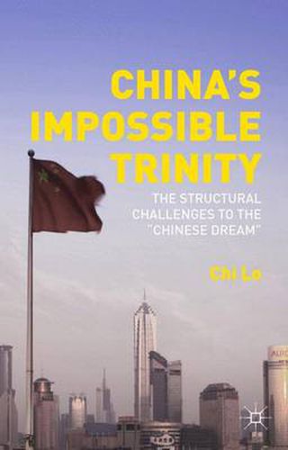 Cover image for China's Impossible Trinity: The Structural Challenges to the  Chinese Dream