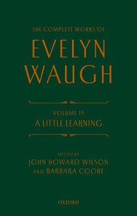 Cover image for The Complete Works of Evelyn Waugh: A Little Learning: Volume 19