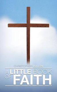 Cover image for A Little Book of Faith