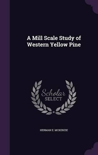 Cover image for A Mill Scale Study of Western Yellow Pine