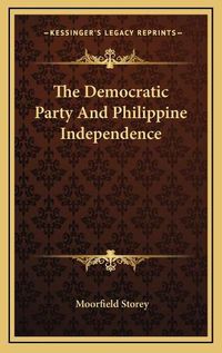 Cover image for The Democratic Party and Philippine Independence