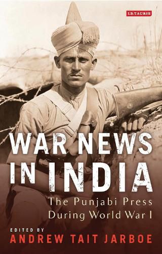 Cover image for War News in India: The Punjabi Press During World War I