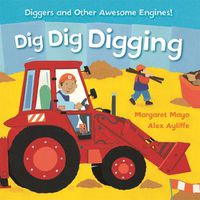 Cover image for Awesome Engines: Dig Dig Digging Padded Board Book