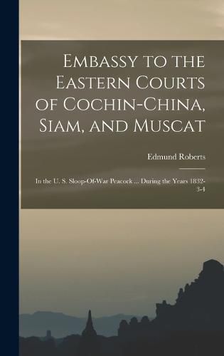 Embassy to the Eastern Courts of Cochin-China, Siam, and Muscat