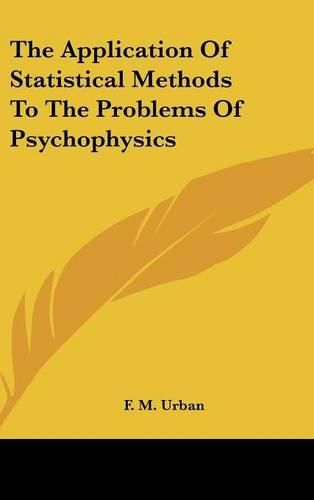 Cover image for The Application of Statistical Methods to the Problems of Psychophysics