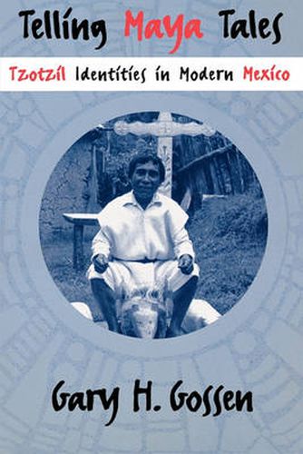 Cover image for Telling Maya Tales: Tzotzil Identities in Modern Mexico