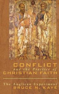 Cover image for Conflict and the Practice of Christian Faith: The Anglican Experiment