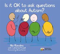 Cover image for Is It OK to Ask Questions about Autism?