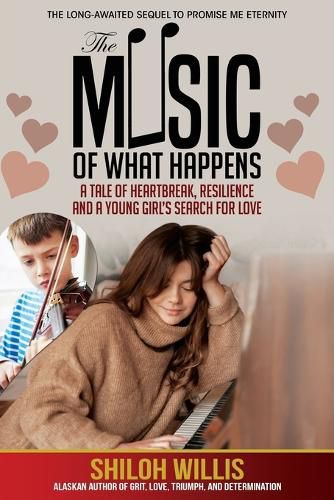 Cover image for The Music of What Happens: A Tale of Heartbreak, Resilience, and a Young Girl's Search For Love