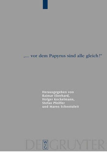 Cover image for ... VOR Dem Papyrus Sind Alle Gleich!: Papyrologische Beitrage Zu Ehren Von Barbel Kramer (P.Kramer)