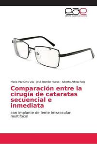 Cover image for Comparacion entre la cirugia de cataratas secuencial e inmediata