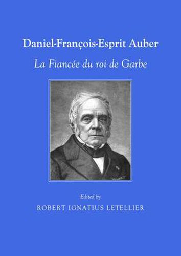 Daniel-Francois-Esprit Auber: La Fiancee du roi de Garbe