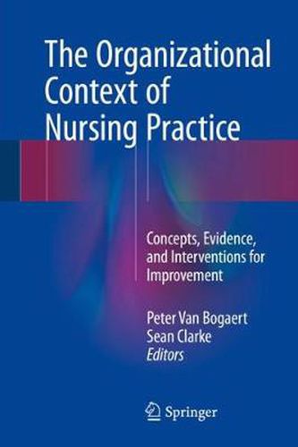 Cover image for The Organizational Context of Nursing Practice: Concepts, Evidence, and Interventions for Improvement