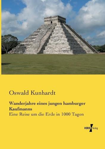 Cover image for Wanderjahre eines jungen hamburger Kaufmanns: Eine Reise um die Erde in 1000 Tagen