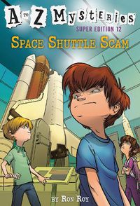 Cover image for A to Z Mysteries Super Edition #12: Space Shuttle Scam