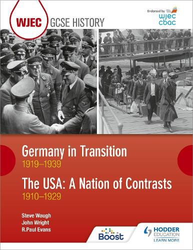 WJEC GCSE History: Germany in Transition, 1919-1939 and the USA: A Nation of Contrasts, 1910-1929