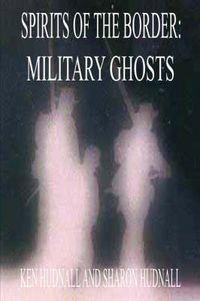 Cover image for Spirits of the Border: Military Ghosts