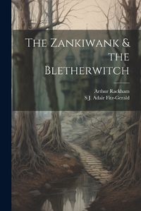 Cover image for The Zankiwank & the Bletherwitch