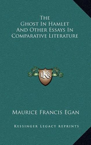 The Ghost in Hamlet and Other Essays in Comparative Literature