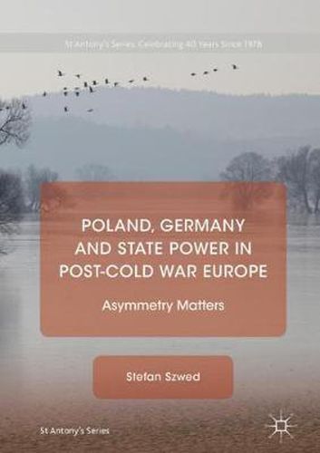 Cover image for Poland, Germany and State Power in Post-Cold War Europe: Asymmetry Matters