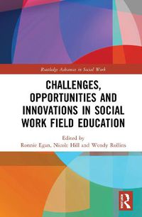 Cover image for Challenges, Opportunities and Innovations in Social Work Field Education