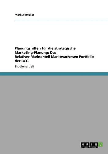 Cover image for Planungshilfen Fur Die Strategische Marketing-Planung: Das Relativer-Marktanteil-Marktwachstum-Portfolio Der Bcg