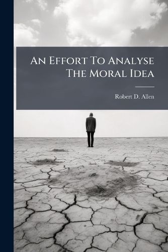 Cover image for An Effort to Analyse the Moral Idea