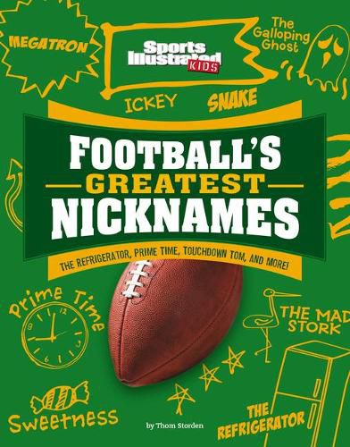 Cover image for Football's Greatest Nicknames: The Refrigerator, Prime Time, Touchdown Tom, and More!