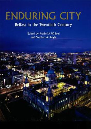 Enduring City: Belfast the Twentieth Century